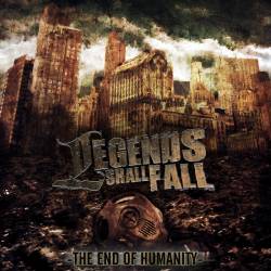 Legends Shall Fall : The End of Hummanity